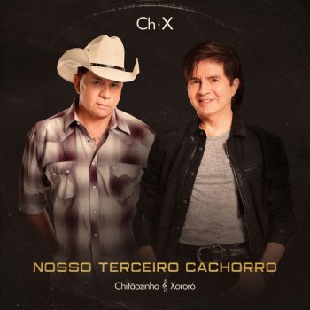 Chitãozinho & Xororó Nosso Terceiro Cachorro