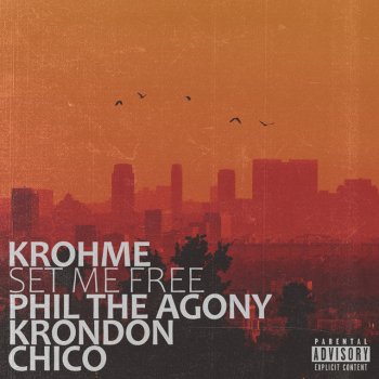 Krohme Set Me Free (feat. Phil the Agony, Krondon & Chico)