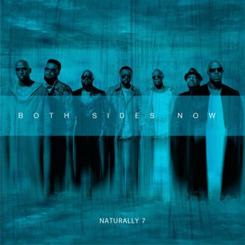 Naturally 7 Both Sides Now