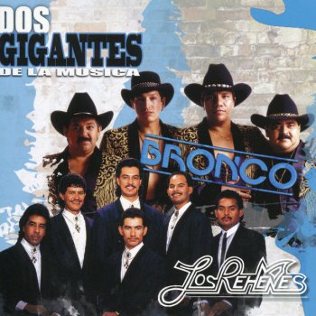 Bronco Y Rehenes Corazon Duro