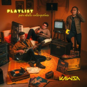 Исполнитель Kawsa, альбом Playlist Para Adulto Contemporáneo
