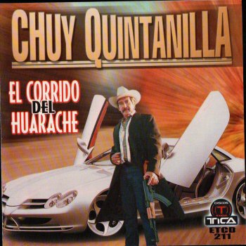 Исполнитель Chuy Quintanilla, альбом El Corrido del Huarache