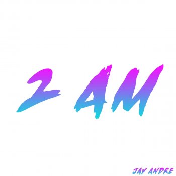 Jay Andre 2 AM