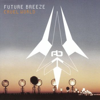 Future Breeze Cruel World (Original Mix)
