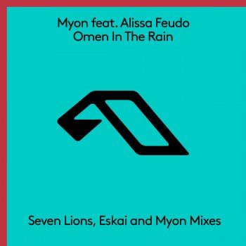 Myon feat. Alissa Feudo Omen in the Rain (Seven Lions Remix)