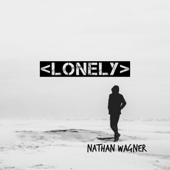 Nathan Wagner Lonely