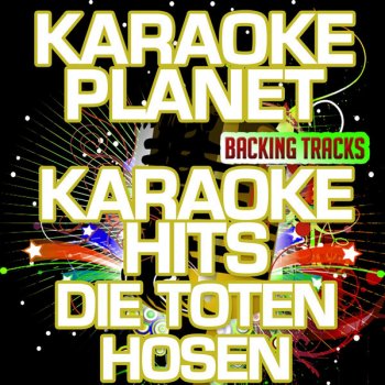 Karaoke Planet Alles aus Liebe (Karaoke Version with Background Vocals) [Originally Performed by Die Toten Hosen]