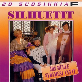 Silhuetit Jos mulle sydämesi annat - Amada Mia, Amore Mio