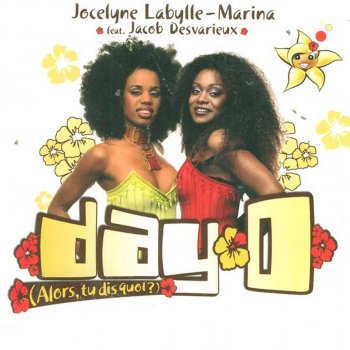 Jocelyne Labylle feat. Marina Day-O (Alors, tu dis quoi ?) [feat. Jacob Desvarieux]