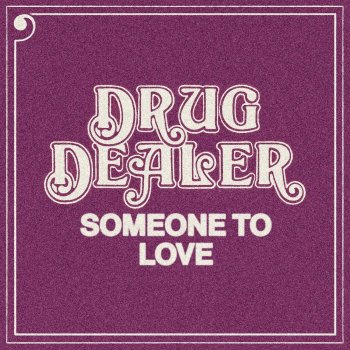 Drugdealer Someone to Love