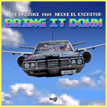 Jack Mazzoni feat. Necke El Escritor Bring It Down