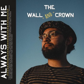 The Wall & Crown Always With Me