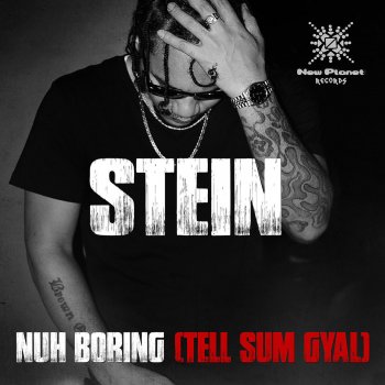 Stein Nuh Boring (Tell Sum Gyal)