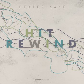 Dexter Kane Hit Rewind