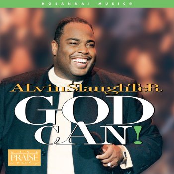 Alvin Slaughter God Can