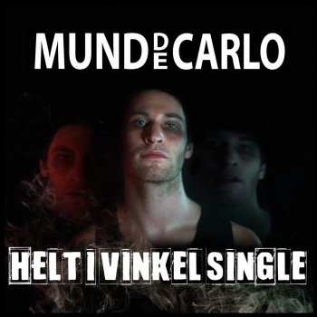 Mund de Carlo Helt I Vinkel Single