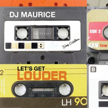 DJ Maurice Let 's Get Louder (Extended)