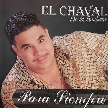 El Chaval de la Bachata Mal Agradecida