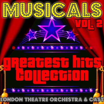 Исполнитель London Theatre Orchestra & Cast, альбом Musicals: Greatest Hits Collection Vol. 2
