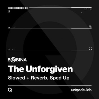 Bobina The Unforgiven (Slowed + Reverb)