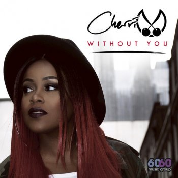 Cherri V Without You