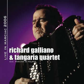 Исполнитель Richard Galliano & Tangaria Quartet, альбом Live in Marciac 2006