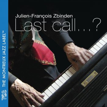 Исполнитель Julien-François Zbinden, альбом Last Call....?