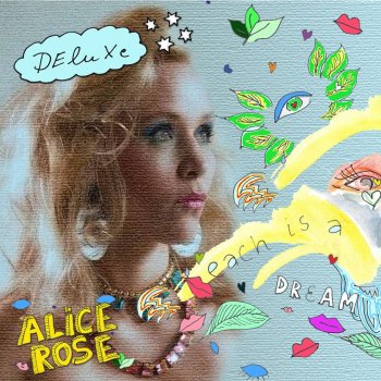 Alice Rose each is a DREAM