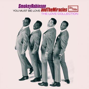 Smokey Robinson & The Miracles You Must Be Love (Mono Version)