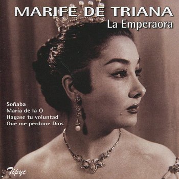 Marifé de Triana Soñaba