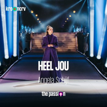 The Passion feat. Angela Schijf Heel jou