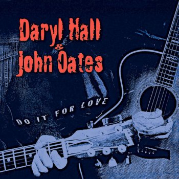 Daryl Hall & John Oates Do It for Love