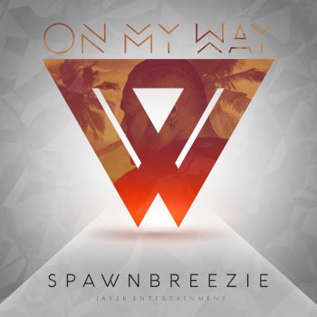 Spawnbreezie On My Way