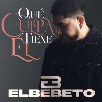 Исполнитель El Bebeto, альбом Qué Culpa Tiene Él