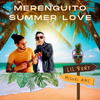 Исполнитель Miguel AMC, альбом Merenguito Summer Love (feat. Lil Rony) - Single