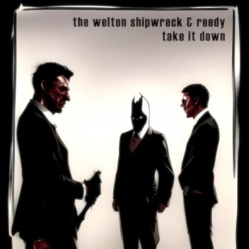 Исполнитель The Welton Shipwreck, альбом Take It Down