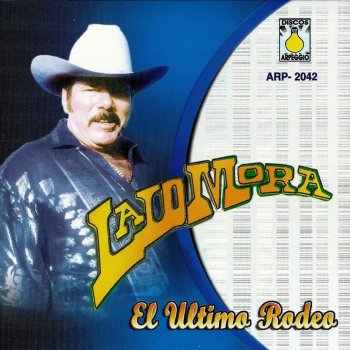 Lalo Mora El Último Rodeo