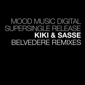 Kiki & Sasse Belvedere (Jori Hulkkonen Remix)