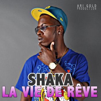 Shaka La vie de rêve