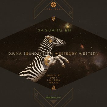 Djuma Soundsystem & Westerby Saguaro (Sobek Remix)