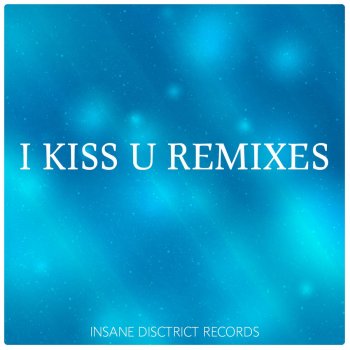 Исполнитель Corner feat. Flame, альбом I Kiss U Remixes