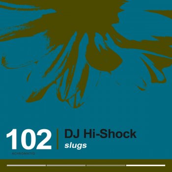 Исполнитель DJ Hi-Shock, альбом Slugs