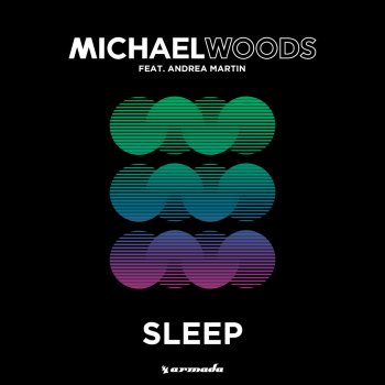 Michael Woods feat. Andrea Martin Sleep