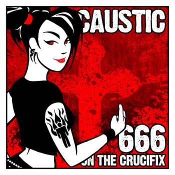 Caustic 666 On the Crucifix (Bad Guy Mix By Uberbyte)