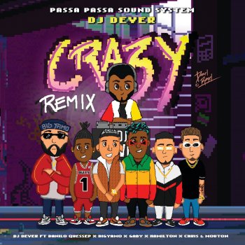 DJ Dever Crazy (feat. Danilo Quessep, Big Yamo, Gaby, Hamilton & Chris Y Mouthon) [Remix]