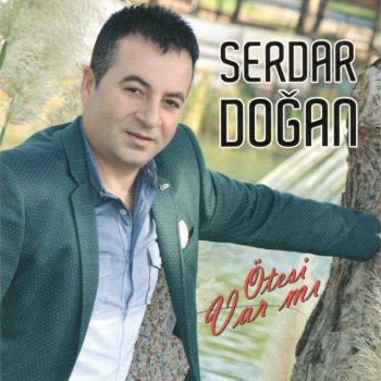 Serdar Dogan Duymadınmı