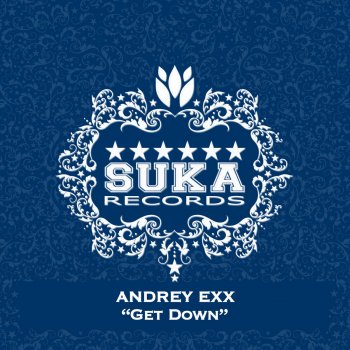 Andrey Exx Get Down