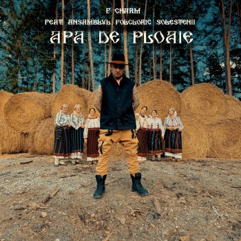 F.Charm Apa de ploaie (feat. Ansamblul Folcloric Solestenii)