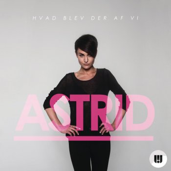 Astrid Hvad Blev Der Af Vi