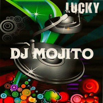 Исполнитель DJ Mojito, альбом Lucky